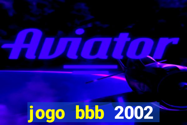 jogo bbb 2002 download android